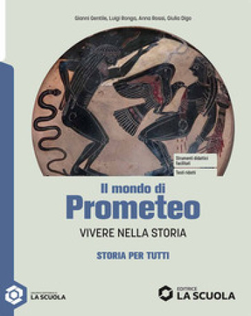 Il mondo di Prometeo. Storia per tutti. Per le Scuole superiori. Con e-book. Con espansione online
