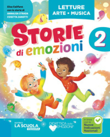 Storie di emozioni. Con Letture, Grammatica e Scrittura, Matematica e Informatica con eserciziario, Discipline ed Educazione civica. Per la Scuola elementare. Con e-book. Con espansione online. Vol. 2
