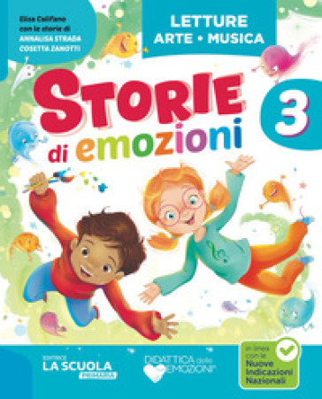 Storie di emozioni. Con Letture, Grammatica e Scrittura, Matematica e Informatica con eserciziario, Scienze, Tecnologia ed Educazione civica, Geografia ed Educazione civica, Atlante delle Regioni d'Italia. Per la Scuola elementare. Con e-book. Con espansione online. Vol. 3