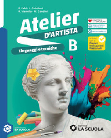 Atelier d'artista. Per la Scuola media. Con e-book. Con espansione online. Vol. B: Linguaggi e tecniche