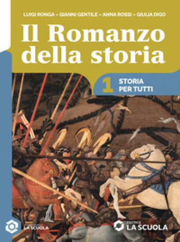 Il romanzo della storia. Storia per tutti. Per le Scuole superiori. Con espansione online. Vol. 1