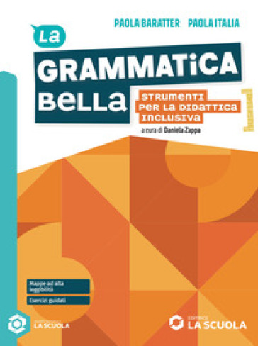 La grammatica bella. Strumenti per la didattica inclusiva. Per le Scuole superiori. Con espansione online