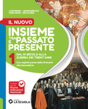 Il Nuovo Insieme tra passato e presente. Con L'Italia è una repubblica democratica, Percorsi di Educazione Civica. Per la Scuola media. Con Storia antica. Con e-book. Vol. 1: Dal IX secolo alla Guerra dei Trent'anni