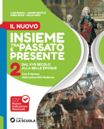 Il Nuovo Insieme tra passato e presente. Per la Scuola media. Con e-book. Con espansione online. Vol. 2: Dal XVII secolo alla Belle Époque