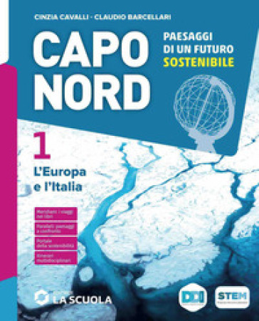 Capo Nord. Con Atlante, Le Regioni d'Italia. Per la Scuola media. Con e-book. Con espansione online. Vol. 1: L' Europa e l'Italia