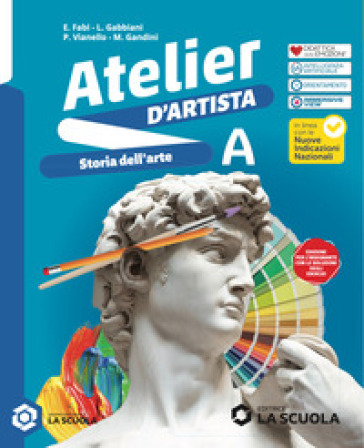 Atelier d'artista. Con Album delle competenze. Per la Scuola media. Con e-book. Con espansione online. Vol. A: Storia dell'arte