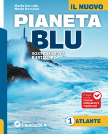 Il Nuovo Pianeta blu. Sostenibilità e sviluppo. Con Atlante, Le Regioni d'Italia. Per la Scuola media. Con e-book. Con espansione online. Vol. 1: L' Europa e l'Italia