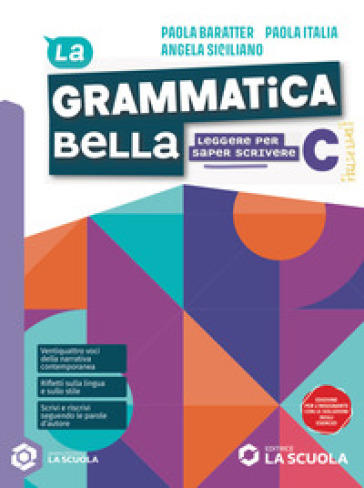 La grammatica bella. Per le Scuole superiori. Con e-book. Con espansione online. Vol. C: Leggere per saper scrivere