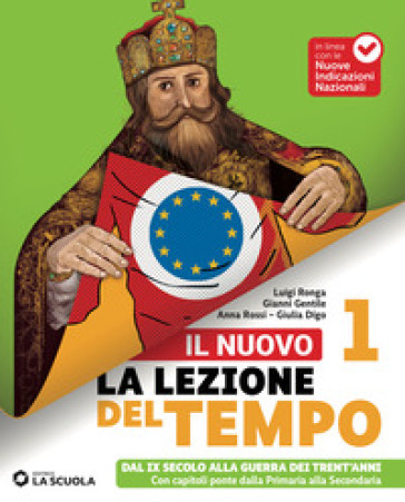 Il Nuovo La lezione del tempo. Con L'Italia è una repubblica democratica. Per la Scuola media. VOL. 1. Con Percorsi di Educazione Civica. Con e-book. Vol. 1: Dal IX secolo alla Guerra dei Trent'anni