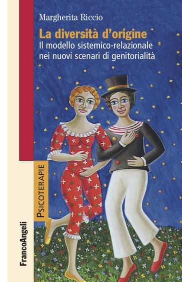 La diversità d'origine Il modello sistemico-relazionale nei nuovi scenari di genitorialità