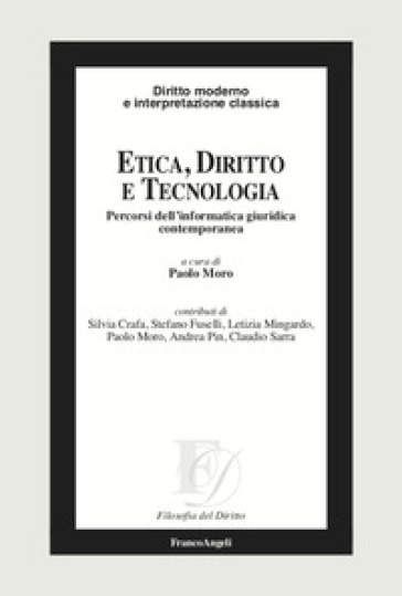 Etica, diritto e tecnologia. Percorsi dell'informatica giuridica contemporanea