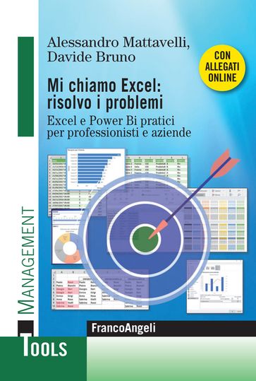 Mi chiamo Excel: risolvo problemi Excel e Power Bi pratici per professionisti e aziende