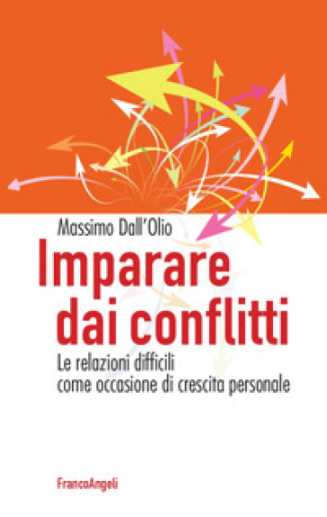 Imparare dai conflitti. Le relazioni difficili come occasione di crescita personale