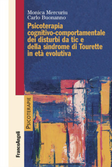 Psicoterapia cognitivo-comportamentale dei disturbi da tic e della sindrome di Tourette in età&nbsp;evolutiva