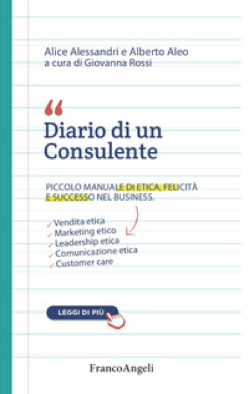 Diario di un consulente. Piccolo manuale di etica, felicità e successo nel business