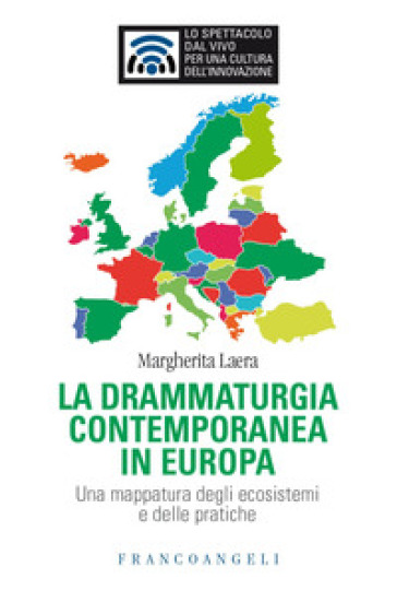 La drammaturgia contemporanea in Europa. Una mappatura degli ecosistemi e delle pratiche