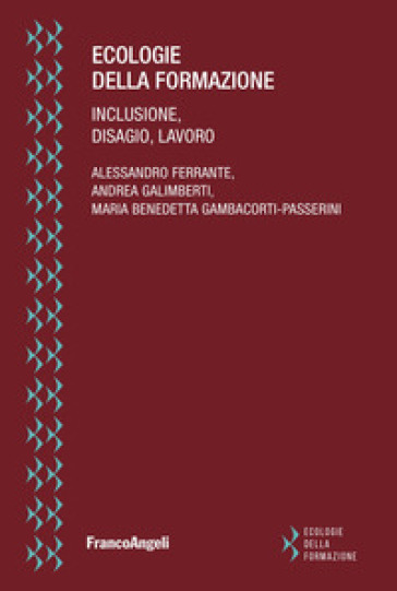 Ecologie della formazione. Inclusione, disagio, lavoro