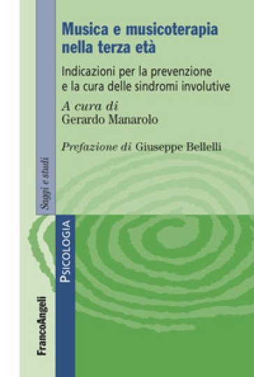 Musica e musicoterapia nella terza età. Indicazioni per la prevenzione e la cura delle sindromi involutive