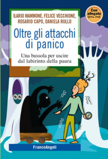 Oltre gli attacchi di panico. Una bussola per uscire dal labirinto della paura-0