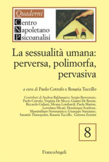La sessualità&nbsp;umana: perversa, polimorfa, pervasiva