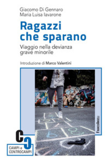 Ragazzi che sparano. Viaggio nella devianza grave minorile