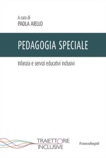 Pedagogia Speciale. Infanzia E Servizi Educativi Inclusivi