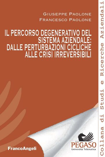 Il percorso degenerativo del sistema aziendale: dalle perturbazioni cicliche alle crisi irreversibili