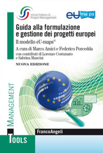 Guida alla formulazione e gestione dei progetti europei. Il modello eU-maps®
