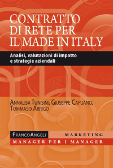Il contratto di rete per il made in Italy. Analisi, valutazioni di impatto e strategie aziendali