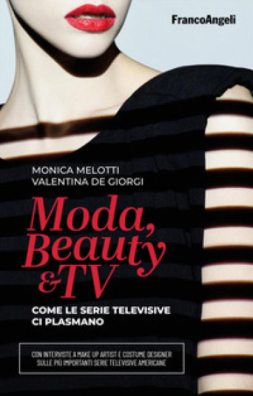 Moda, beauty &amp; tv. Come le serie televisive ci plasmano