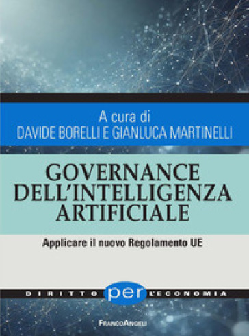 Governance dell'Intelligenza Artificiale. Applicare il nuovo Regolamento UE