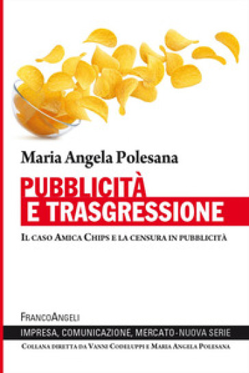 Pubblicità E Trasgressione. Il Caso Amica Chips E La Censura In Pubblicità-image