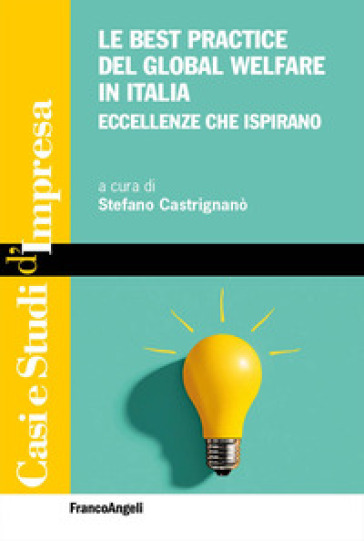 Le best practice del global welfare in Italia. Eccellenze che ispirano