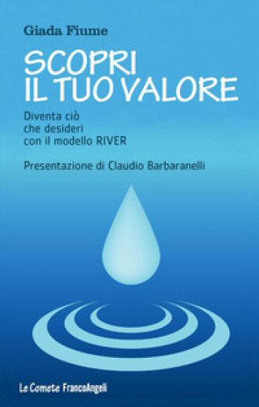 Scopri il tuo valore. Diventa ciò che desideri con il modello River