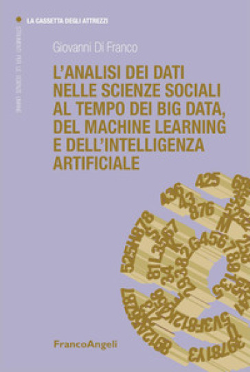 L'analisi dei dati nelle scienze sociali al tempo dei big data, del machine learning e dell'intelligenza artificiale