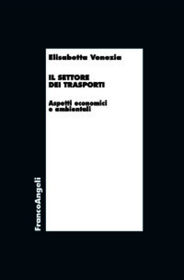 Il settore dei trasporti. Aspetti economici e ambientali