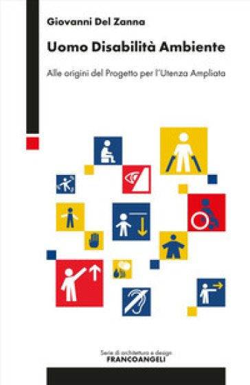 Uomo disabilità&nbsp;ambiente. Alle origini del Progetto per l'Utenza Ampliata