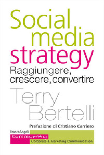Social media strategy. Raggiungere, crescere, convertire