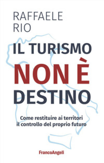 Il turismo non è destino. Come restituire ai territori il controllo del proprio futuro