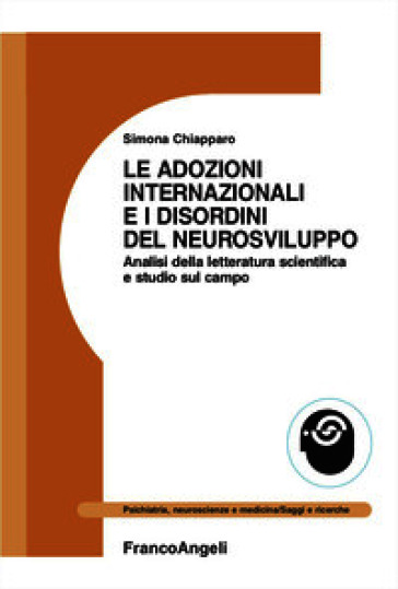 Le adozioni internazionali e i disordini del neurosviluppo. Analisi della letteratura scientifica e studio sul campo