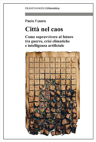 Città nel caos. Come sopravvivere al futuro tra guerre, crisi climatiche e intelligenza artificiale