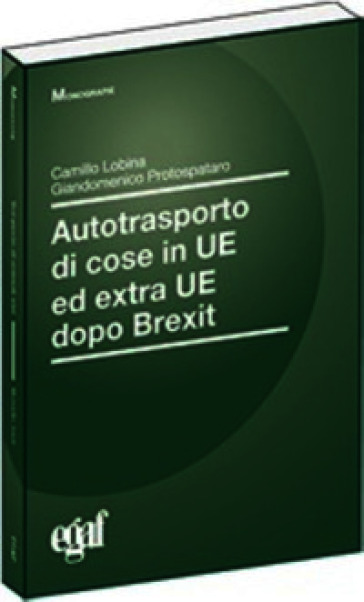 Autotrasporto cose in UE ed extra UE dopo Brexit