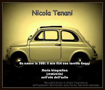 Un amore in 500: il mio flirt con Loretta Goggi.