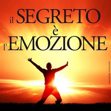 Il segreto è l'Emozione