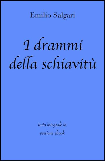 I drammi della schiavitù di Emilio Salgari in ebook