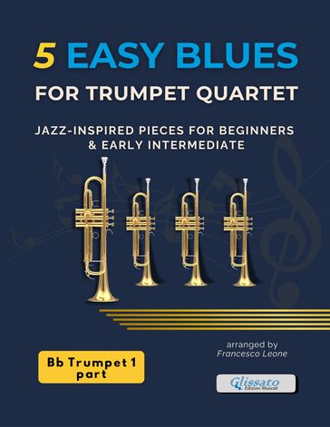5 Easy Blues for Trumpet Quartet  Trumpet 1 in Bb