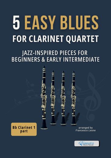 5 Easy Blues for Clarinet Quartet  Clarinet 1 in Bb