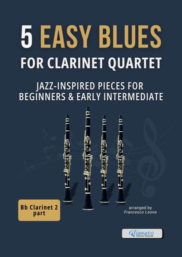 5 Easy Blues for Clarinet Quartet  Clarinet 2 in Bb