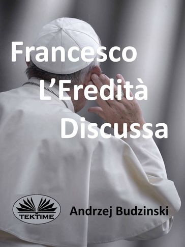 Francesco L'eredità Discussa