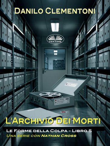 L'archivio dei morti. Le forme della colpa